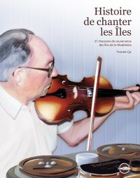 Couverture - Histoire de chanter les Îles, livre de partitions d'Yvonne Cyr.